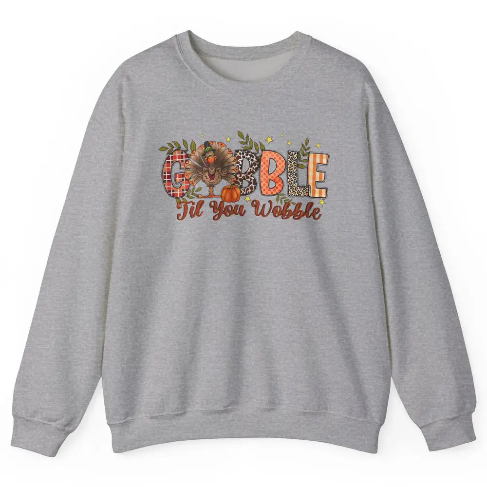 Gobble Til You Wobble Thanksgiving Dinner Turkey Day Gift Unisex Crewneck Sweatshirt