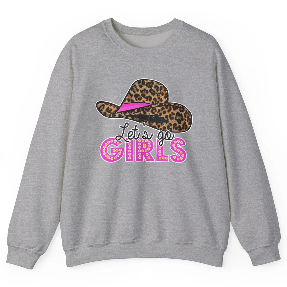 Vintage Leopard Cowgirl Hat Let's Go Girls Western Country Unisex Crewneck Sweatshirt