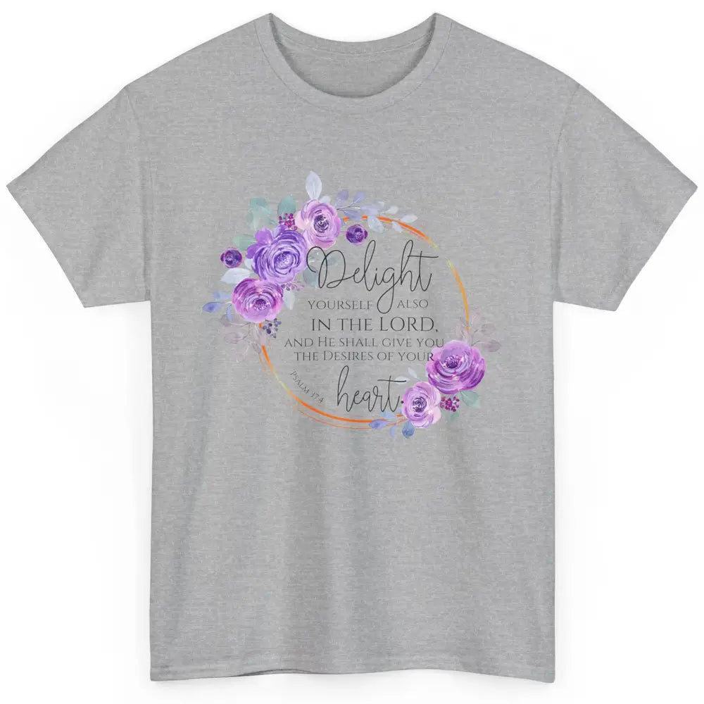 Floral Christian Delight Yourself In The Lord Bible Verse Classic Unisex T-Shirt