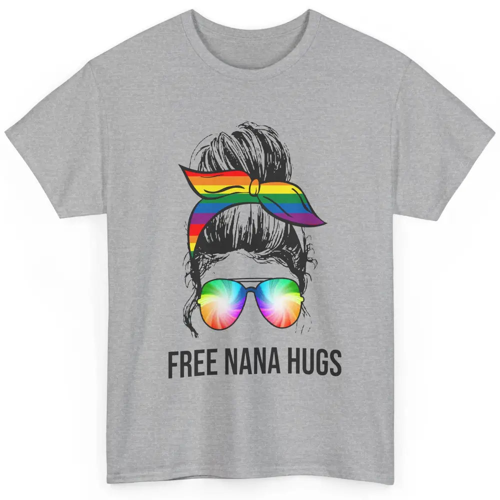 Free Nana Hugs LGBT Gay Pride Month Rainbow Messy Bun Classic Unisex T-Shirt