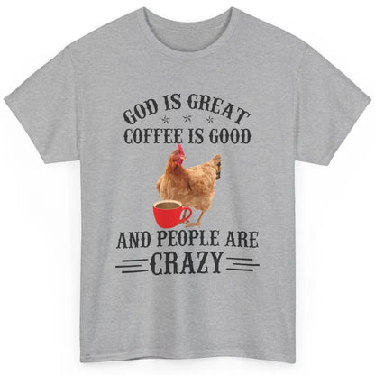 Funny Chicken Hen God Is Great Coffee Jesus Christian Faith Classic Unisex T-Shirt