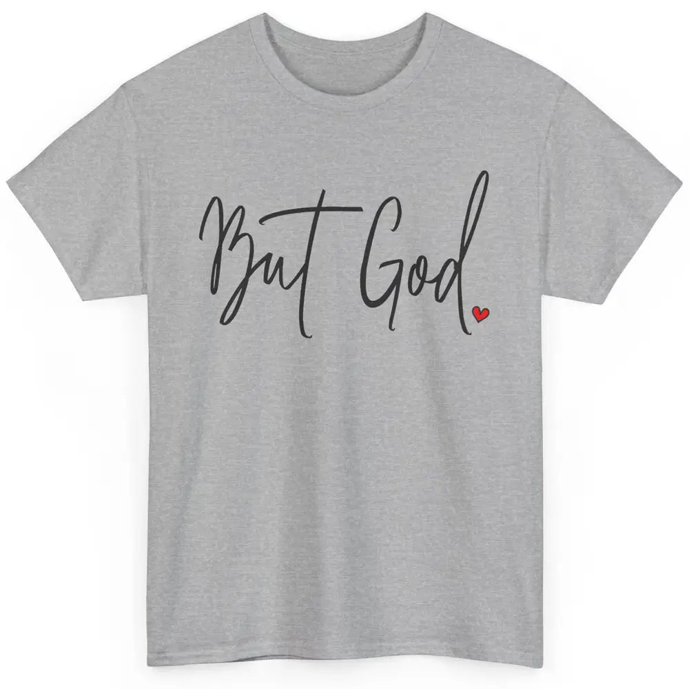 Christian Faith But God Made A Way Bible Verse Religious Classic Unisex T-Shirt