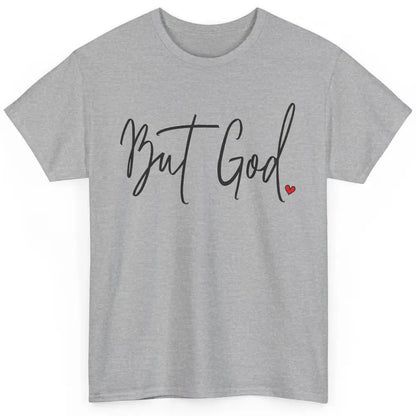 Christian Faith But God Made A Way Bible Verse Religious Classic Unisex T-Shirt