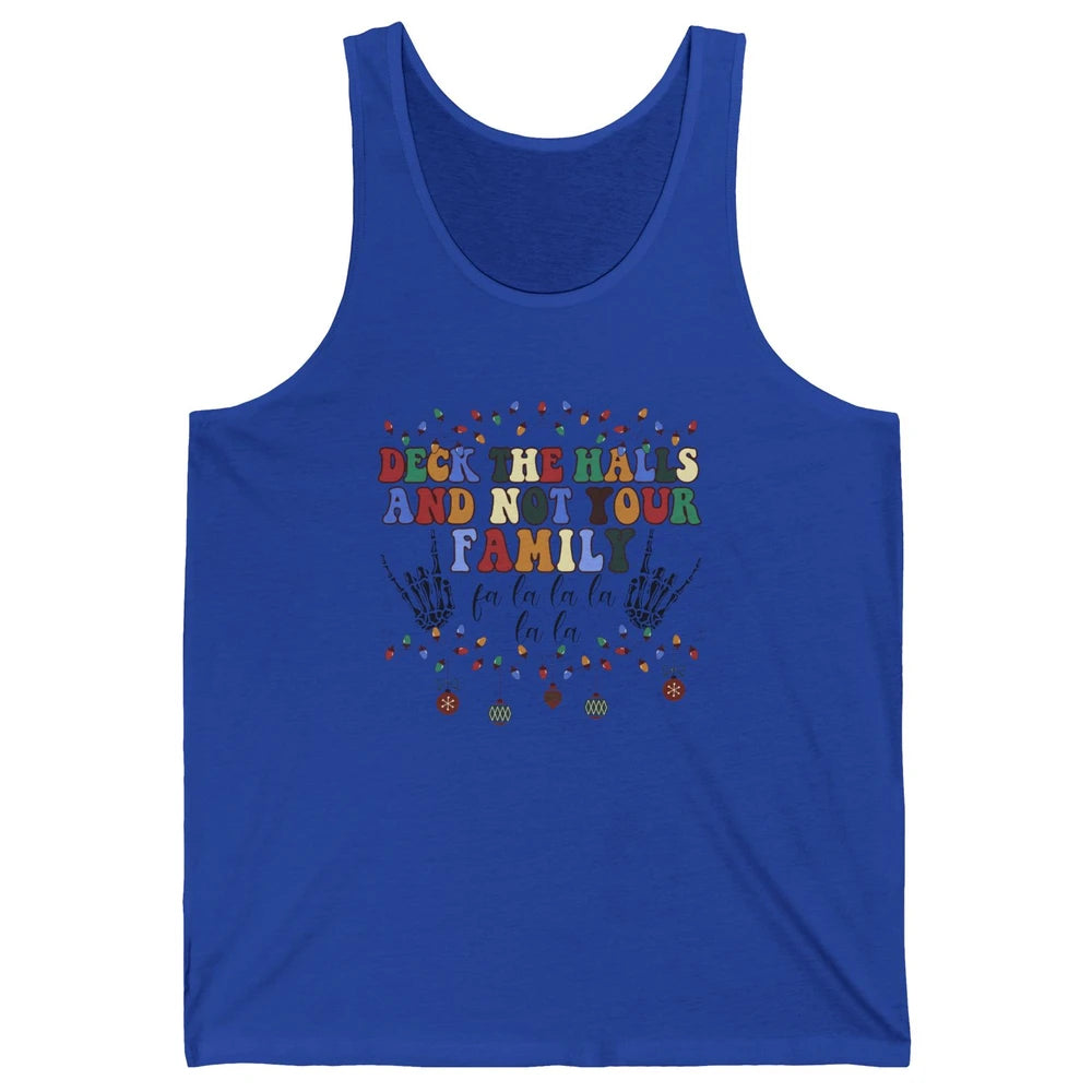 Funny Christmas Deck The Halls & Not Your Family Xmas Lights Unisex Jersey Tank