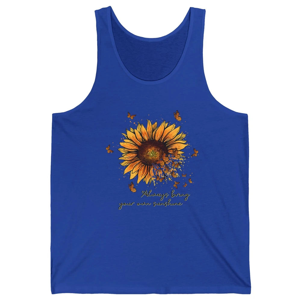 Always Bring Your Own Sunshine Sunflower Butterfly Positive Unisex Jersey Tank