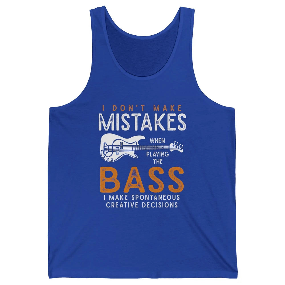 Bass Player Funny Dont Make Mistake Playing Bass Guitarist Unisex Jersey Tank