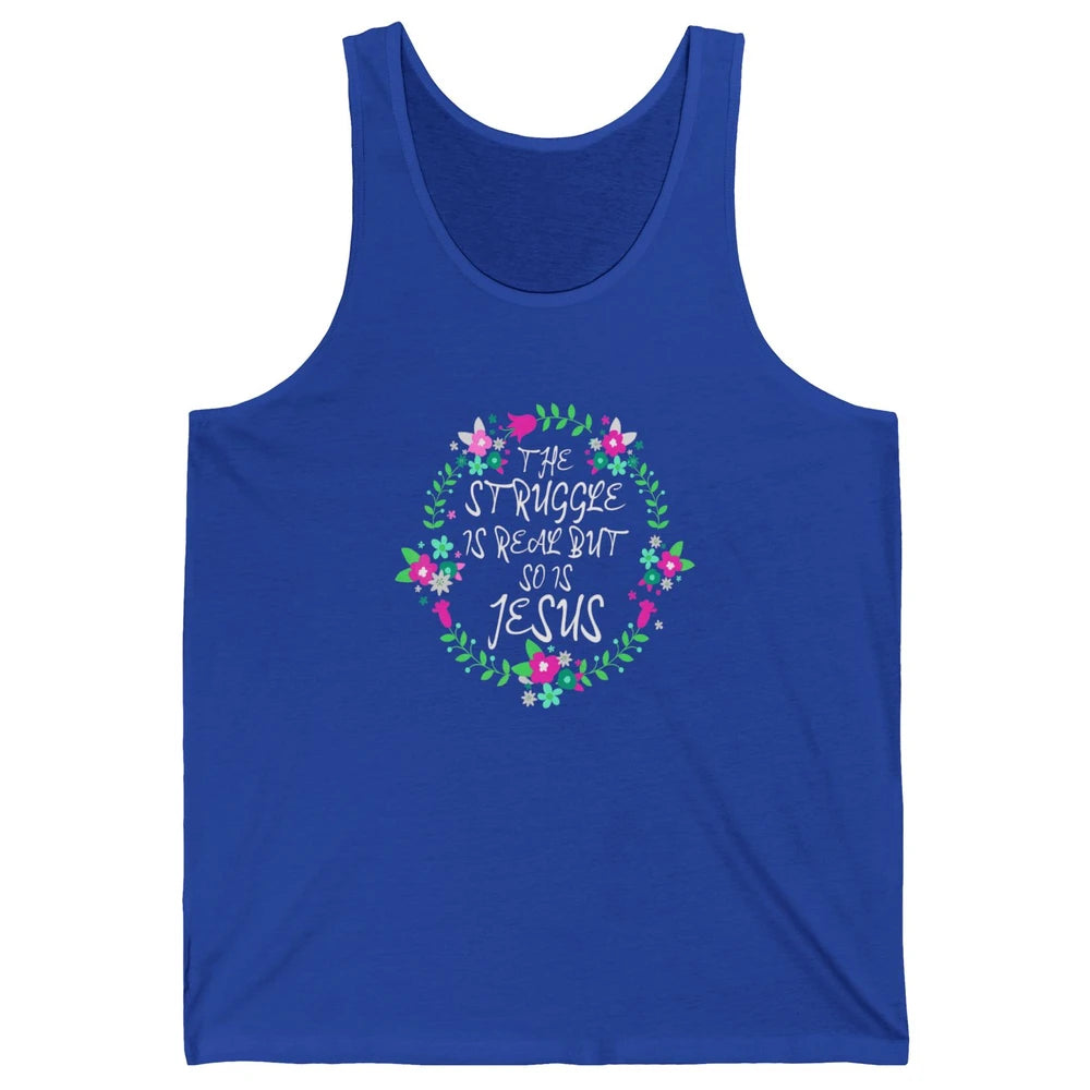 Struggle Is Real Jesus Christian Bible Verse Prove Floral Unisex Jersey Tank