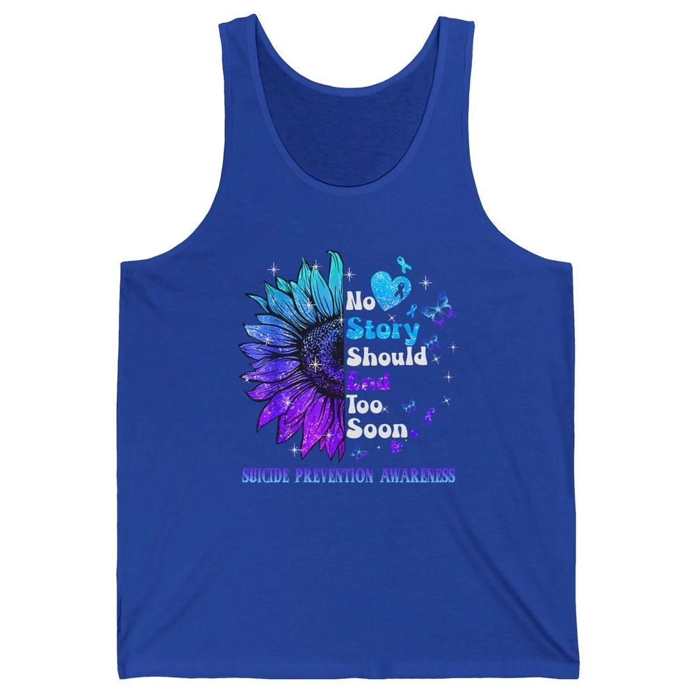 Suicide Prevention Sunflower No Story Should End Too Soon Unisex Jersey Tank