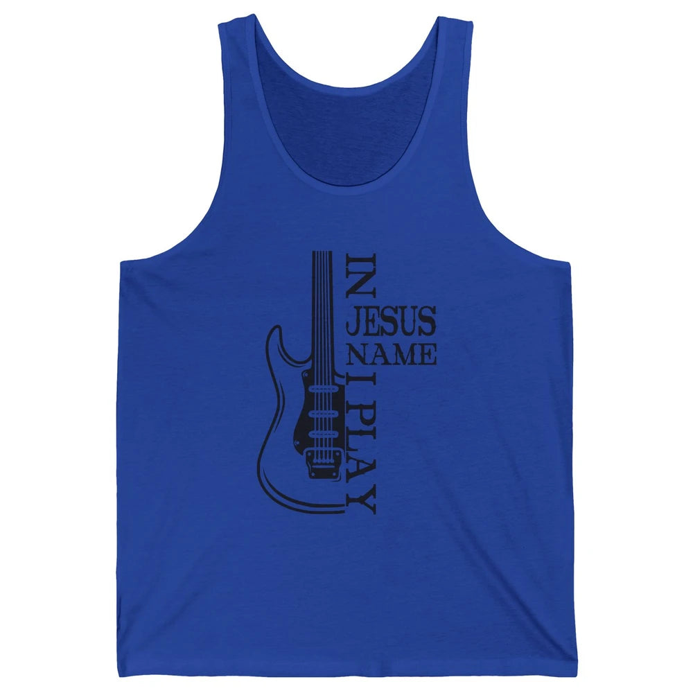 Bass Guitar In Jesus Name I Play Guitar Christian Musician Unisex Jersey Tank