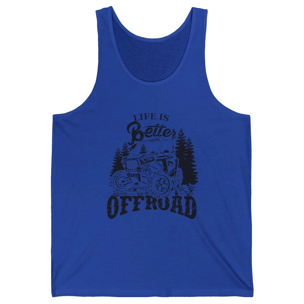 Retro UTV SXS Rider Life Is Better Offroad Mountain Side By Unisex Jersey Tank