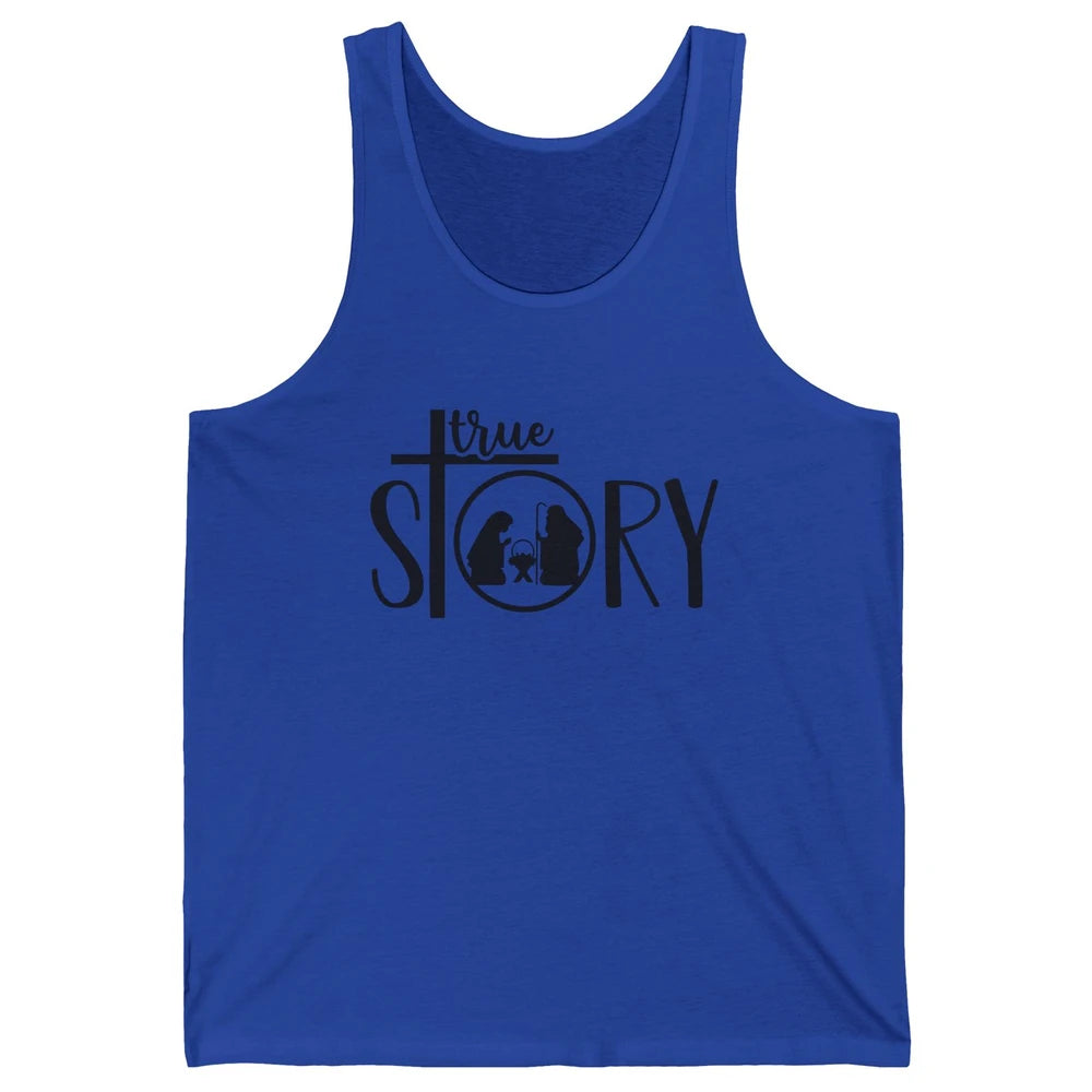 True Story Religious Christmas Nativity Christian Faith Unisex Jersey Tank