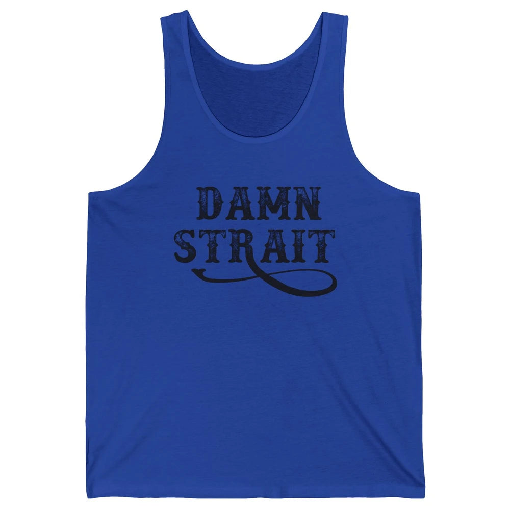 Retro Southern Cowboy Damn Strait Western Country Music Unisex Jersey Tank