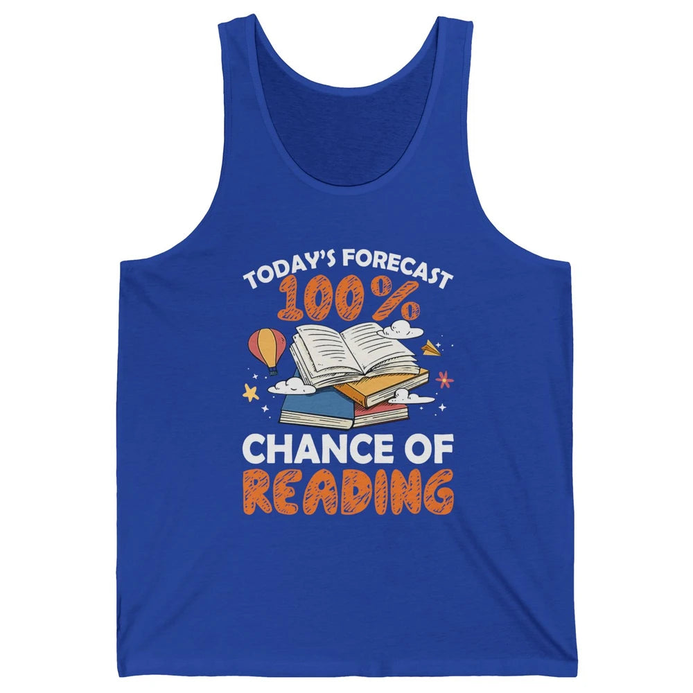 Today Forecast Chance Of Reading Book Lovers Librarian Gift Unisex Jersey Tank