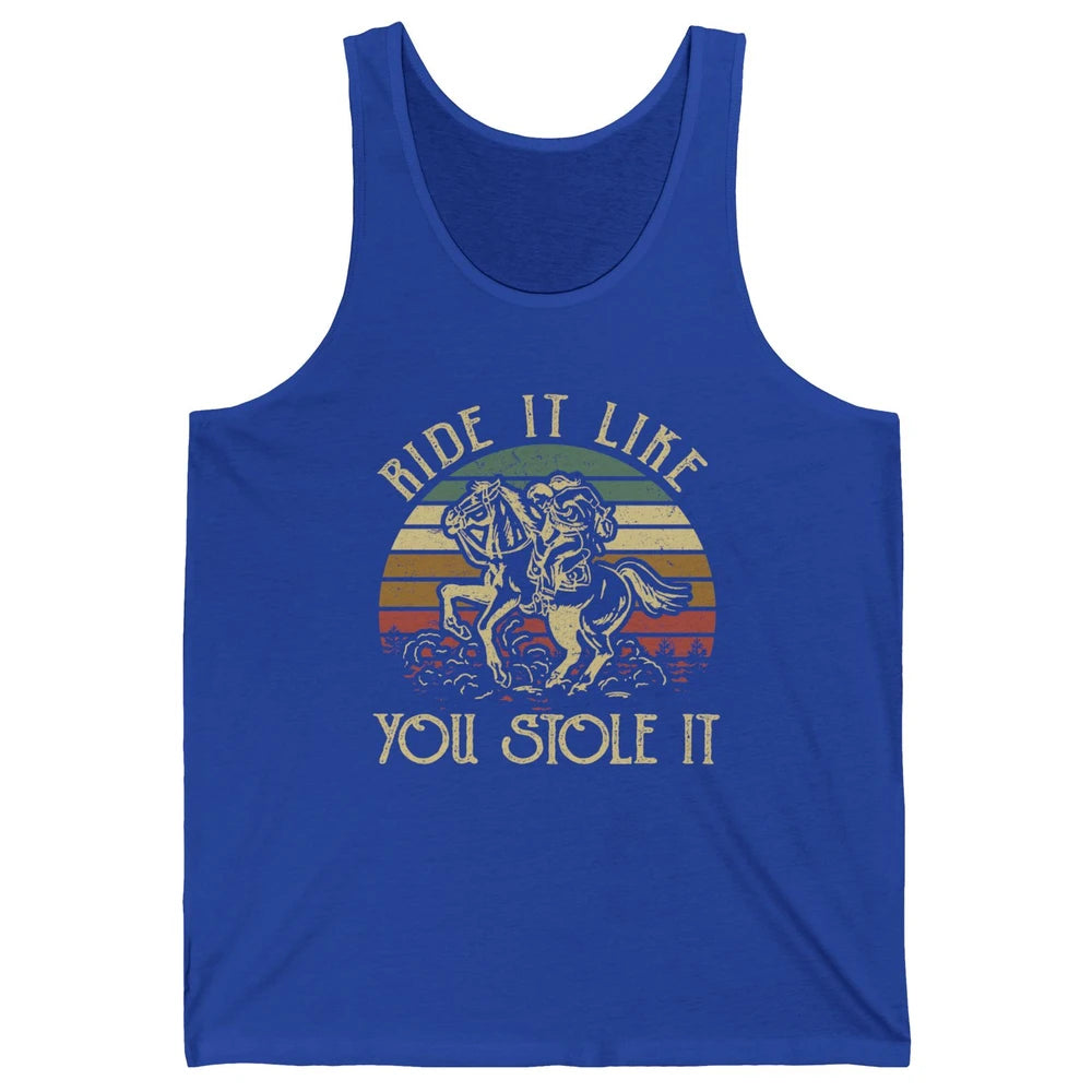 Vintage Cowgirl Riding Horse Ride It Like You Stole Western Unisex Jersey Tank