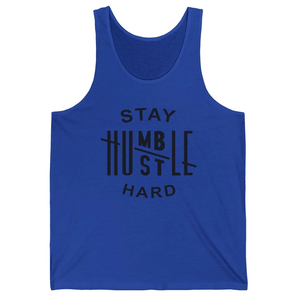 Always Stay Humble Hustle Hard Spread Kindness Inspirational Unisex Jersey Tank