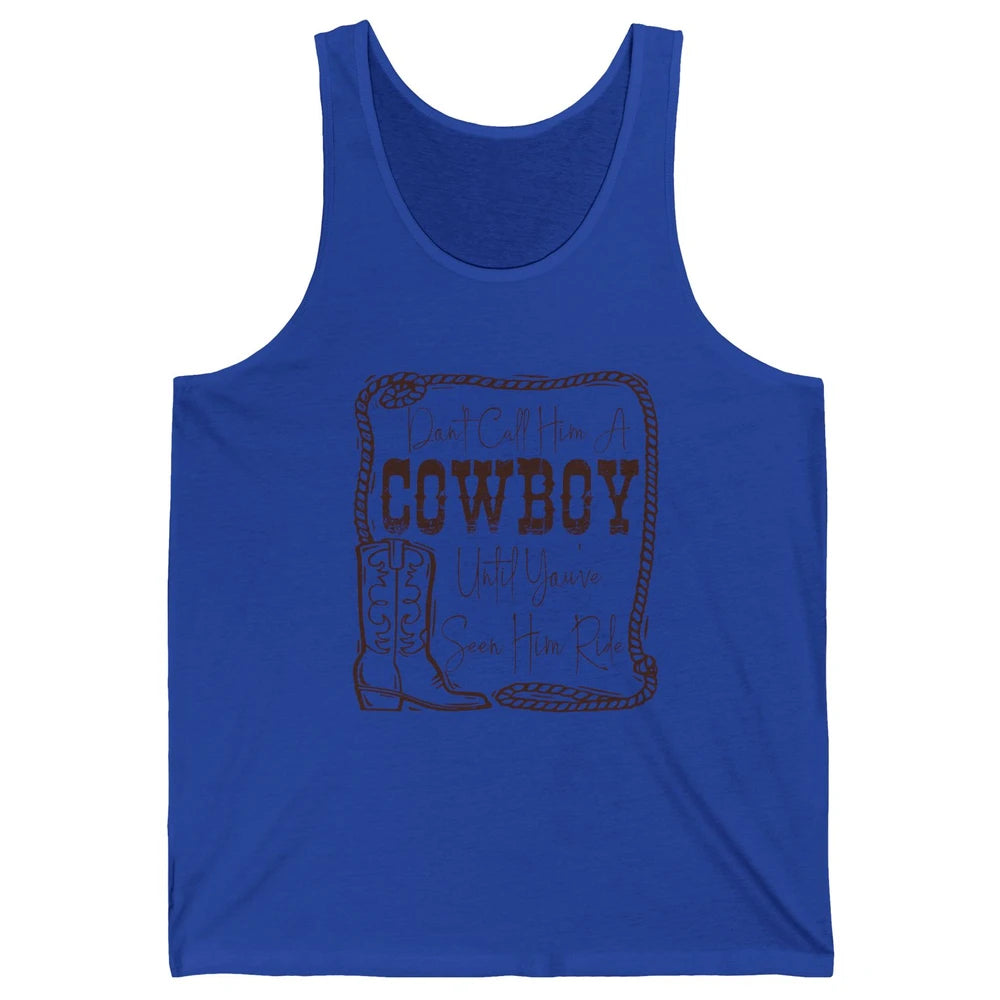 Vintage Cowboy Boots Don't Call Him A Cowboy Western Country Unisex Jersey Tank