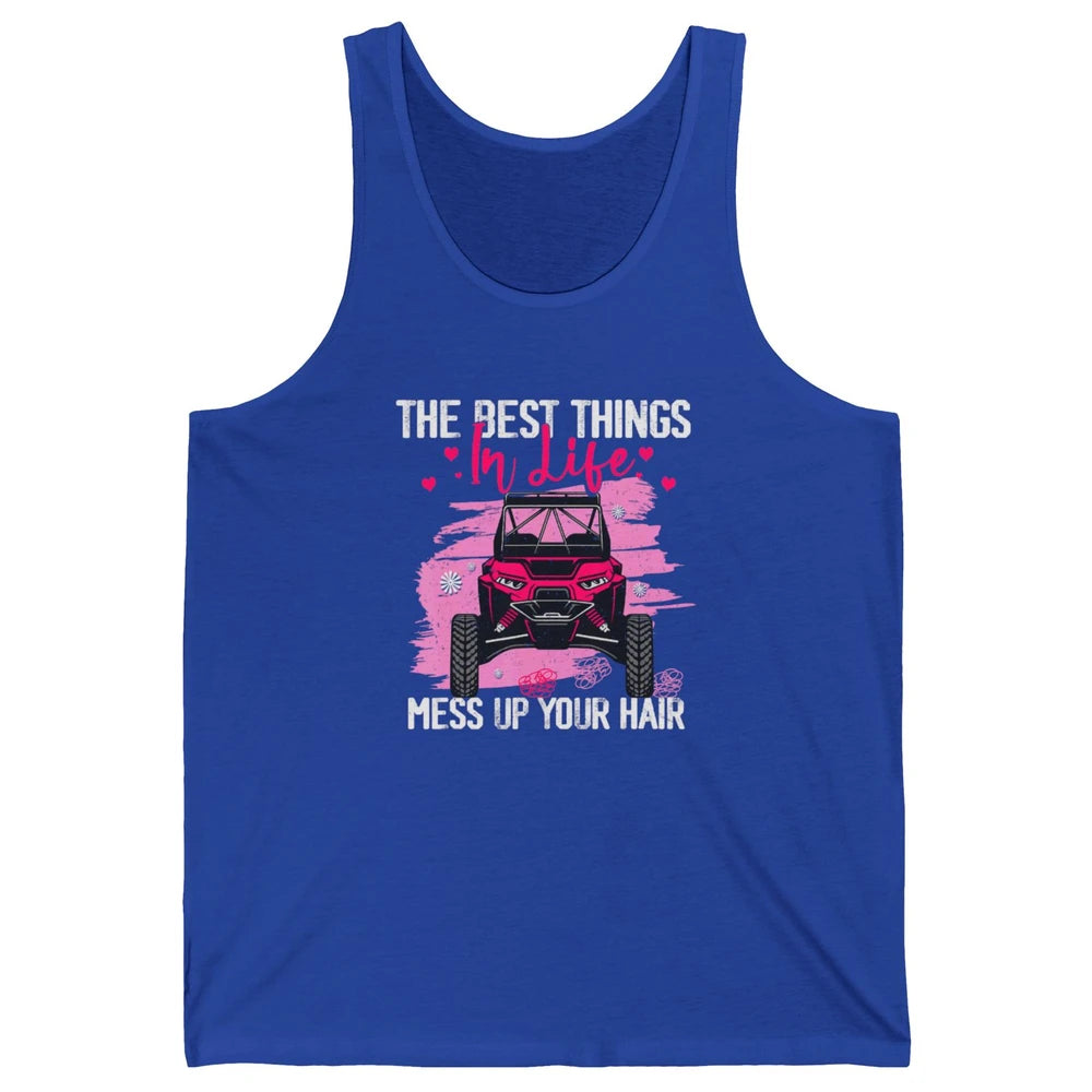 Best Things Messy Up Hair Mud Ride UTV Retro ATV SXS Offroad Unisex Jersey Tank