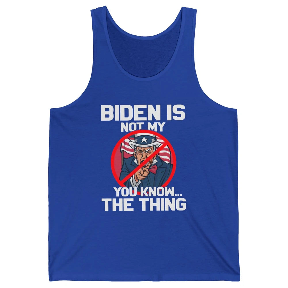 Uncle Sam Biden's Not My You Know The Thing July 4th Patriot Unisex Jersey Tank