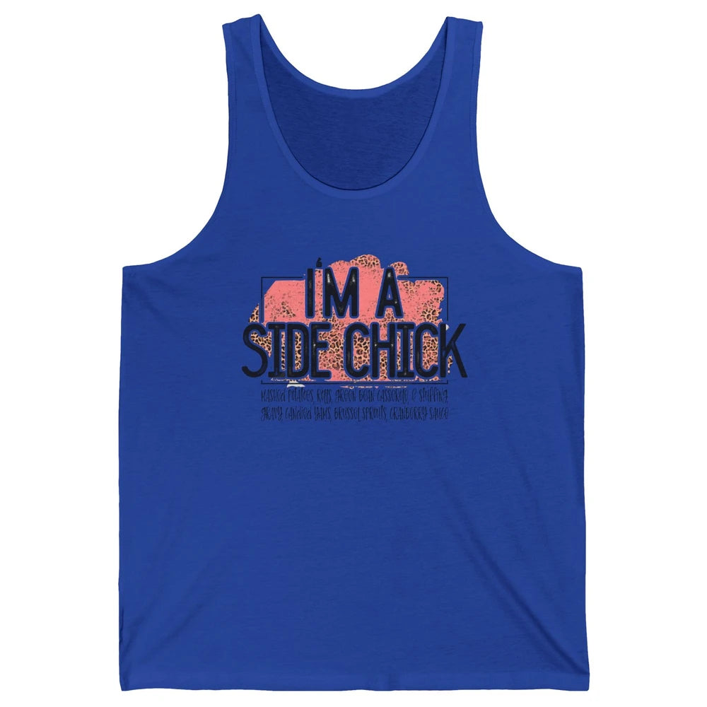 I'm Side Chick Mashed Potatoes Rolls Fall Thanksgiving Fall Unisex Jersey Tank