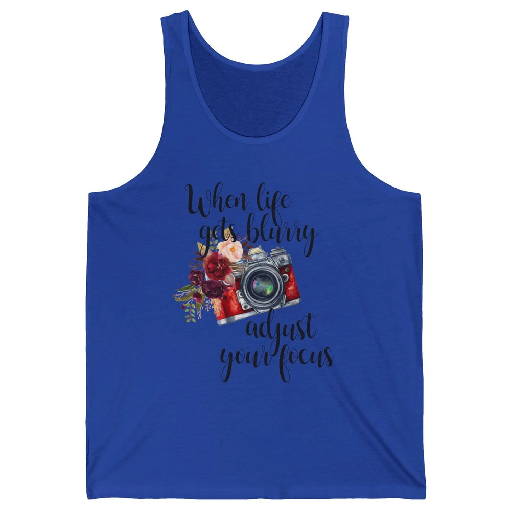 When Life Gets Blurry Adjust Your Focus Camera Photographer Unisex Jersey Tank