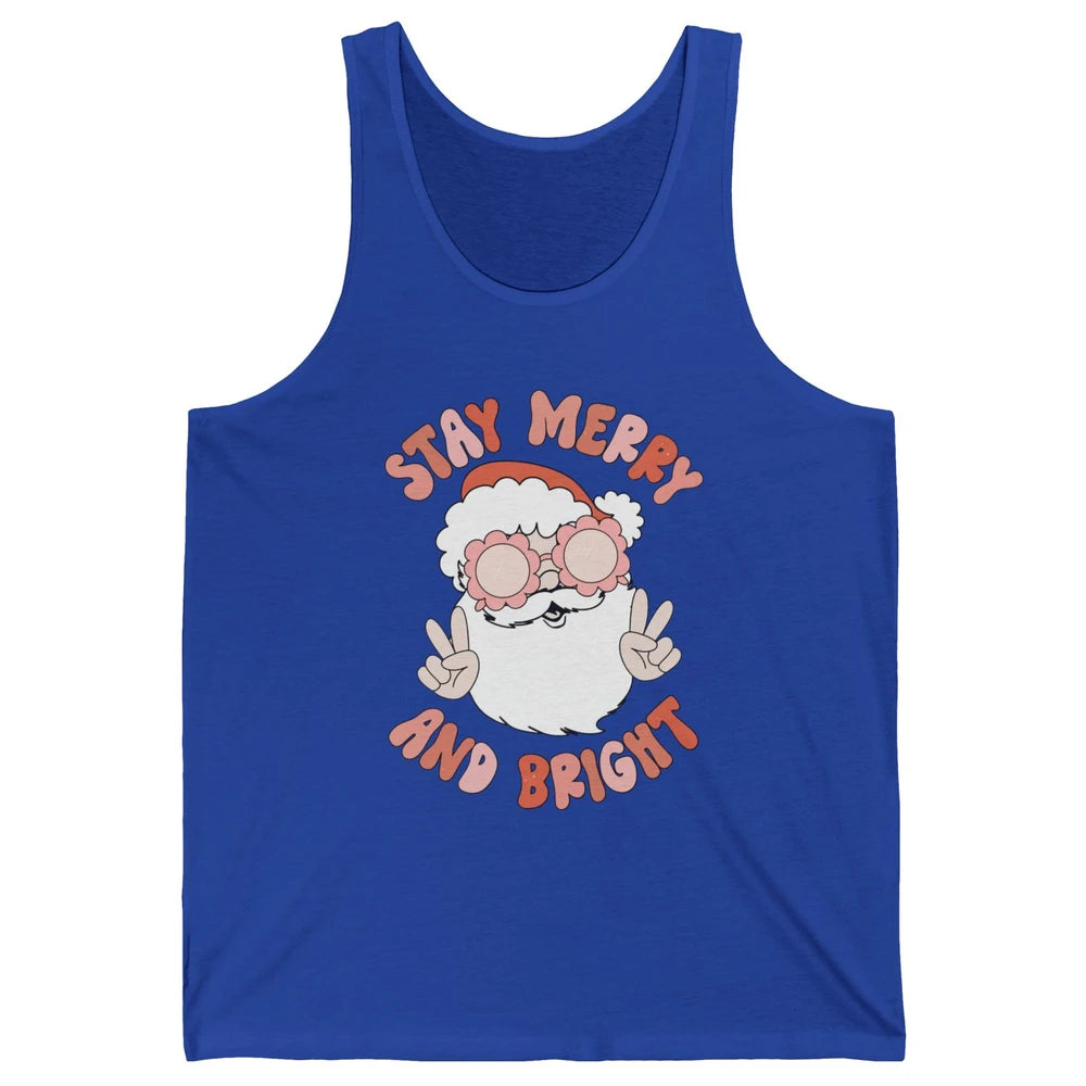 Santa Claus Stay Merry And Bright Christmas Inspirational Unisex Jersey Tank