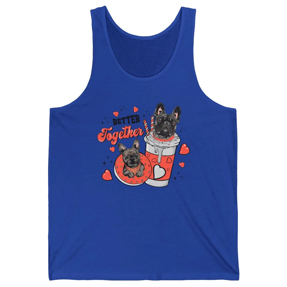 Better Together French Bulldog Valentine Day Frenchie Couple Unisex Jersey Tank