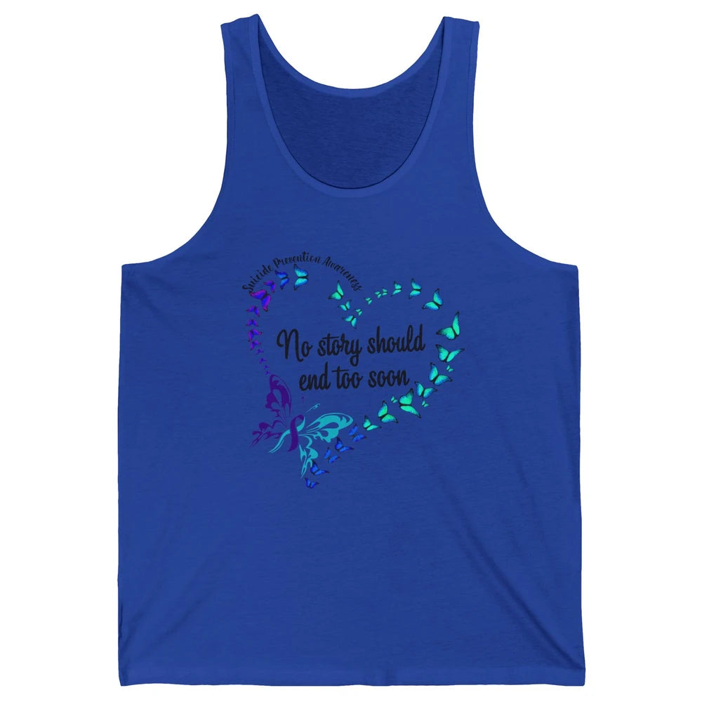 Suicide Prevention Butterflies No Story Should End Too Soon Unisex Jersey Tank