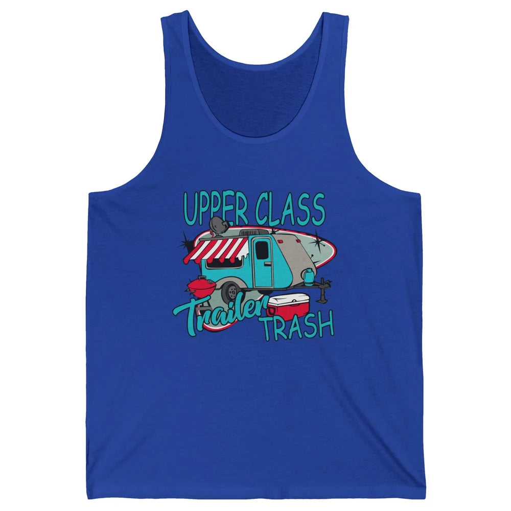 Upper Class Trailer Trash Funny Camping Life Camper Gift Unisex Jersey Tank