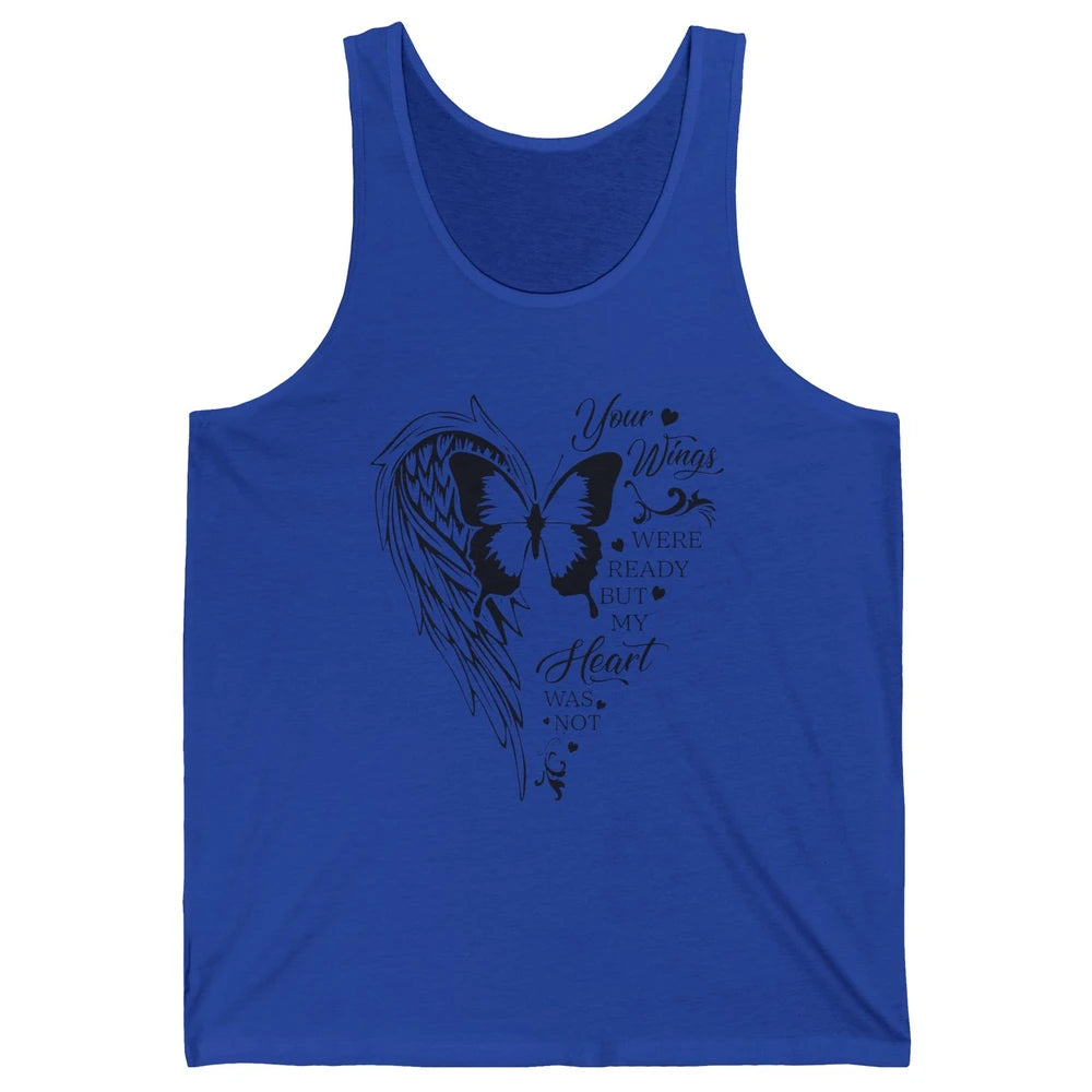 Angel Wing Butterfly My Heart Was Not Ready Memorial Gift Unisex Jersey Tank