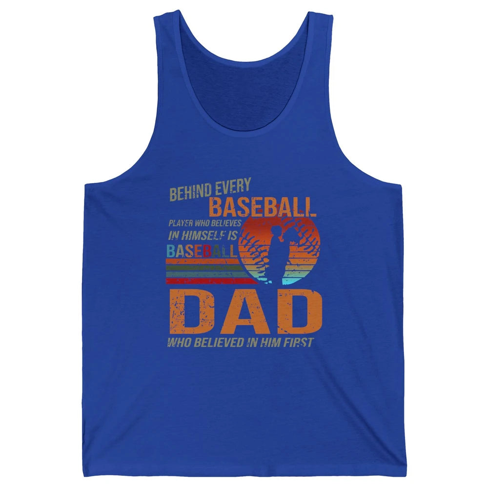 Behind Every Baseball Player Is A Dad Who Believed In Him Unisex Jersey Tank