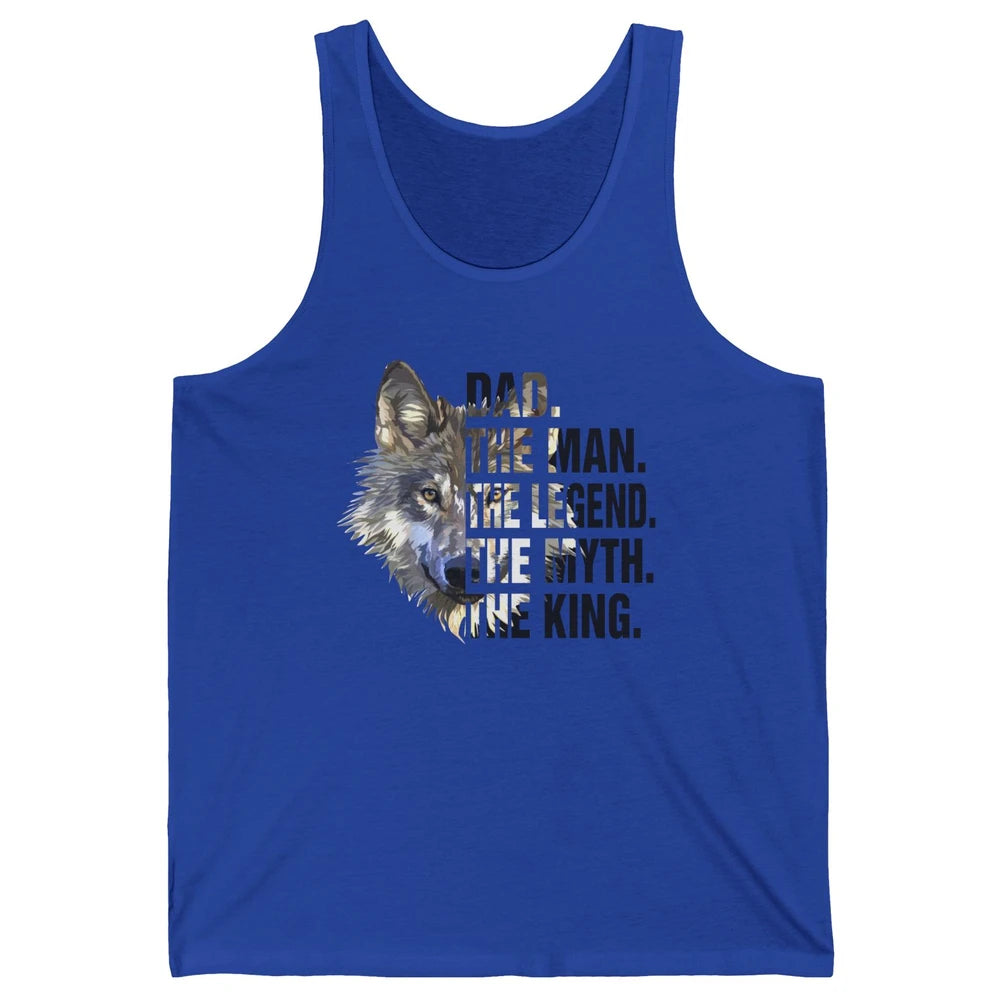 Wolf Dad The Man The Legend The Myth The King Fathers Day Unisex Jersey Tank