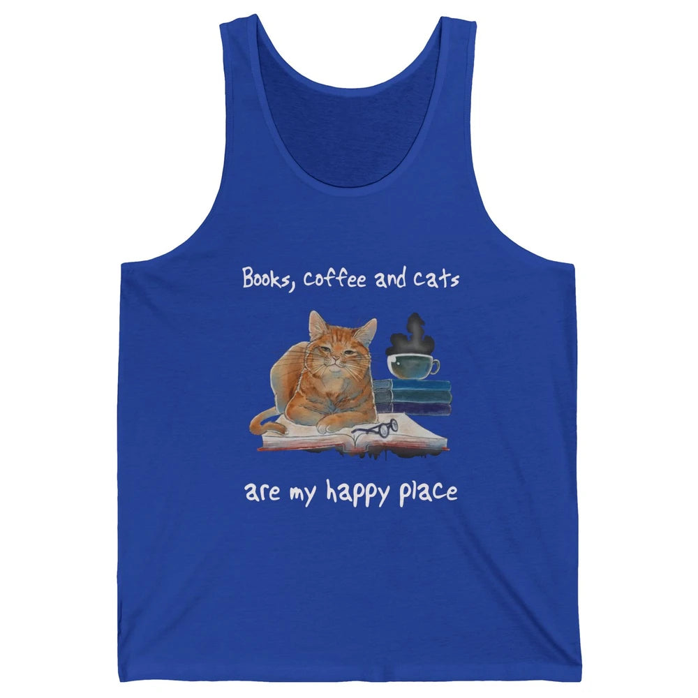 Books Coffee And Cats Are My Happy Place Cat Coffee Book Unisex Jersey Tank