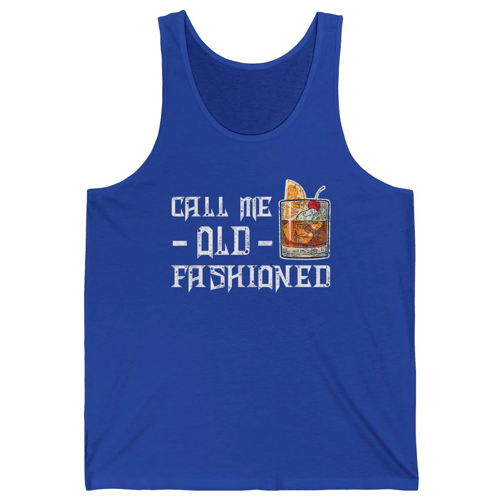 Call Me Old Fashioned Whiskey Retro Wine Shot Drink Alcohol Unisex Jersey Tank