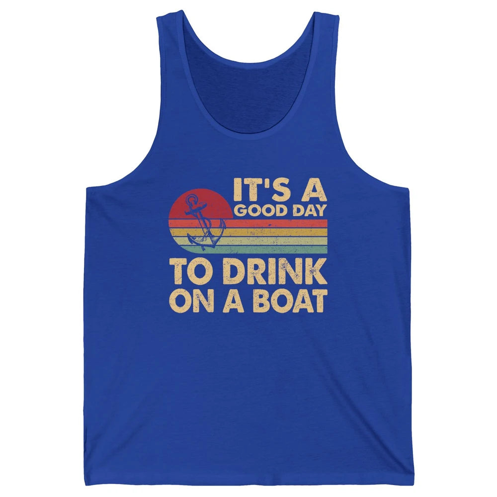 Vintage Boat Captain It's A Good Day To Drink On A Boat Unisex Jersey Tank