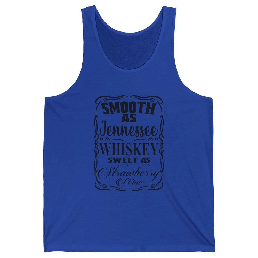 Smooth As Whiskey Sweet As Strawberry Wine Western Country Unisex Jersey Tank