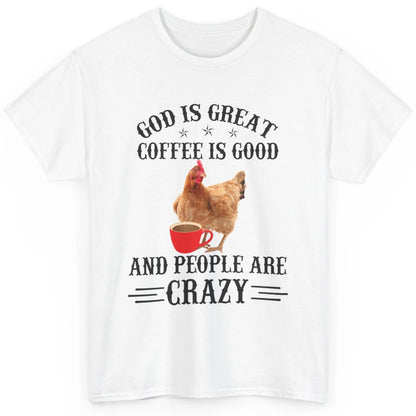 Funny Chicken Hen God Is Great Coffee Jesus Christian Faith Classic Unisex T-Shirt