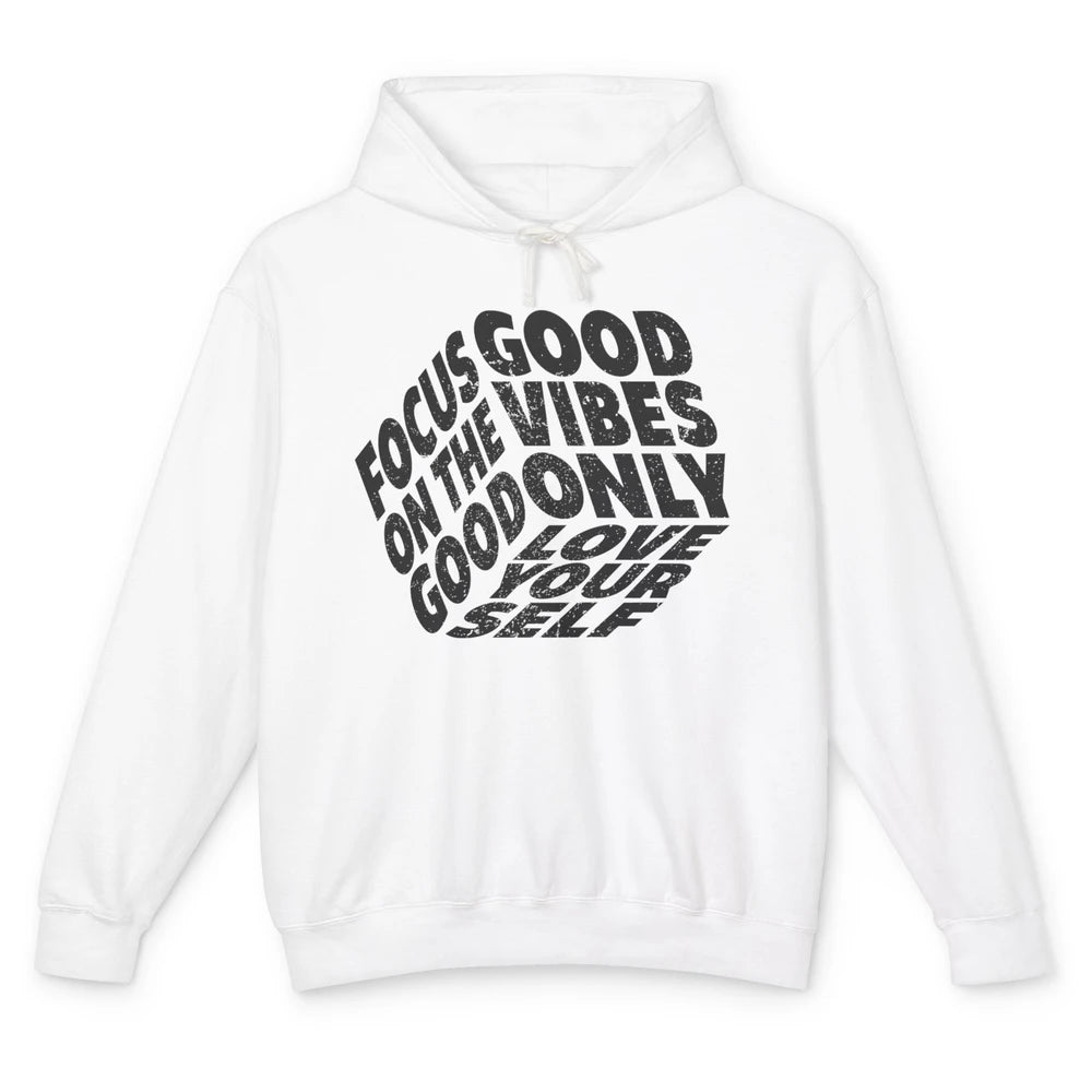 Good Vibe Only Focus On the Good Love Yourself Inspirational Unisex Lightweight Hoodie