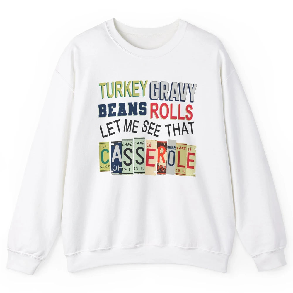 Turkey Gravy Beans Rolls Thanksgiving Dinner Turkey Day Gift Unisex Crewneck Sweatshirt