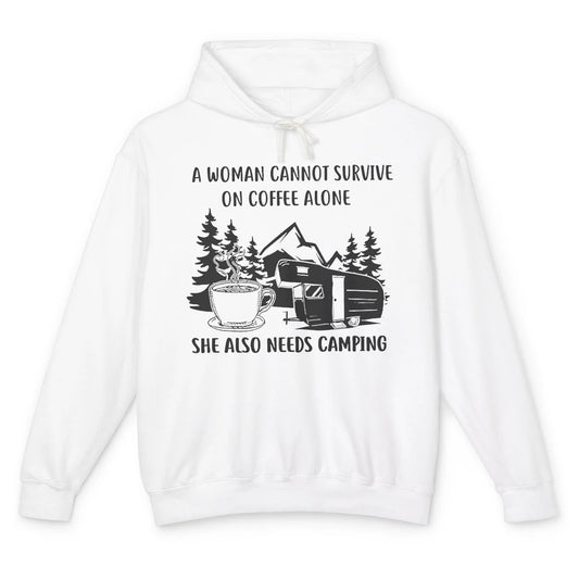 A Woman Cannot Survive On Coffee Alone She Also Need Camping Unisex Lightweight Hoodie