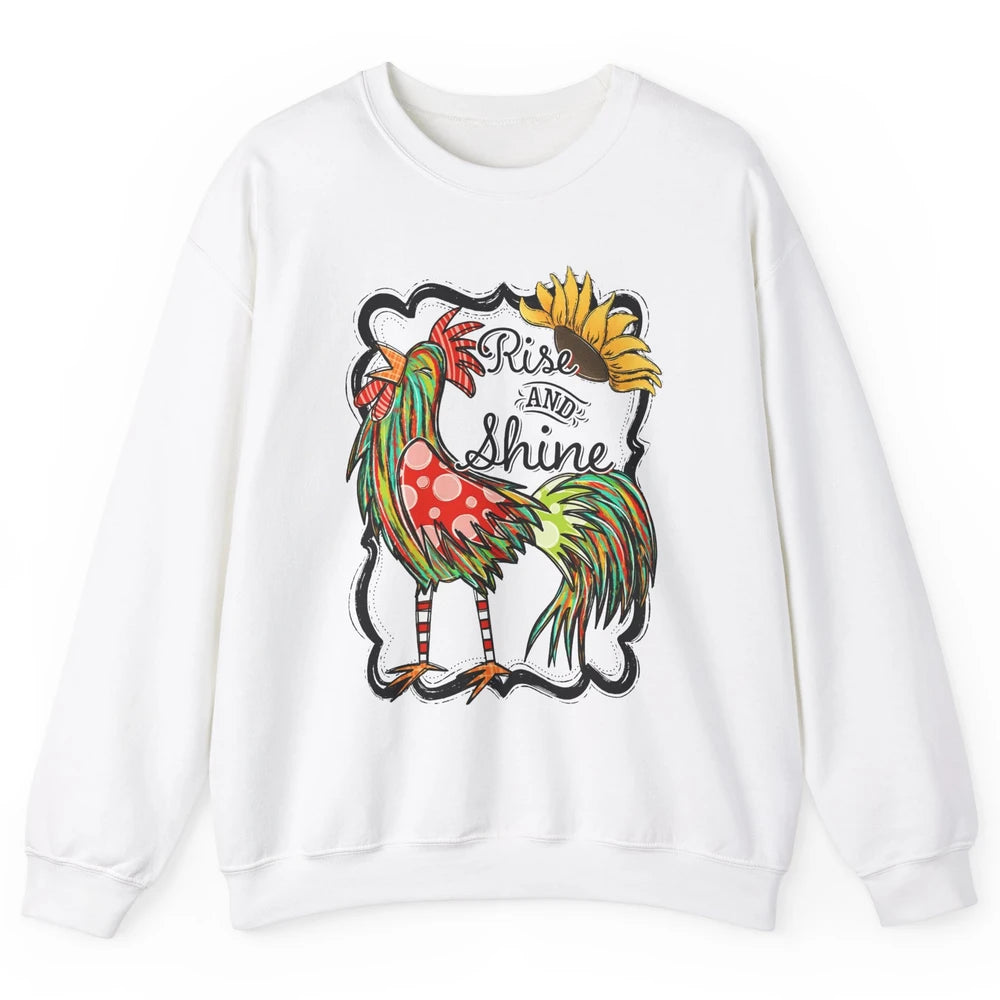 Sunflower Chicken Rooster Rise And Shine Western Motivation Unisex Crewneck Sweatshirt