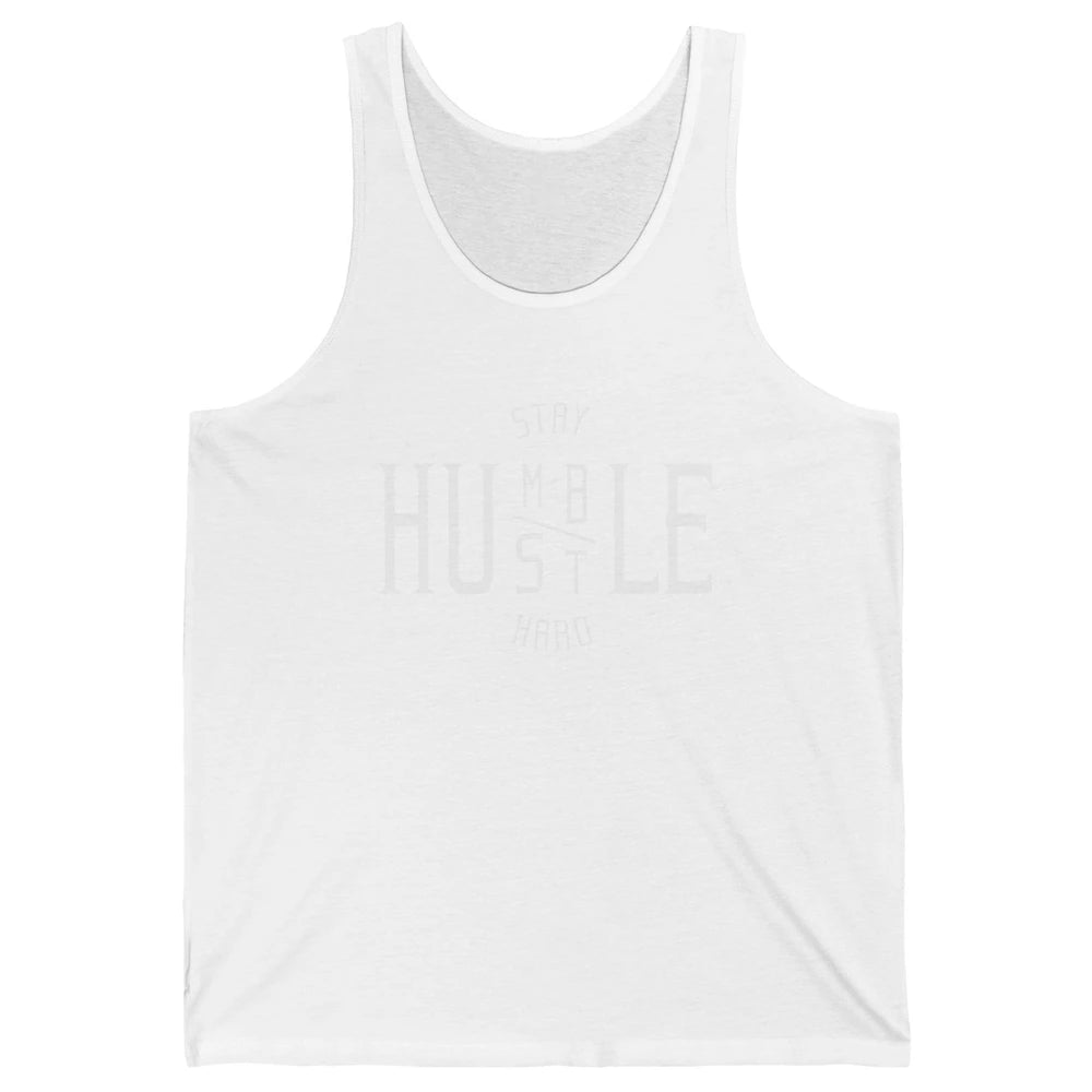 Always Stay Humble Hustle Hard Spread Kindness Inspirational Unisex Jersey Tank