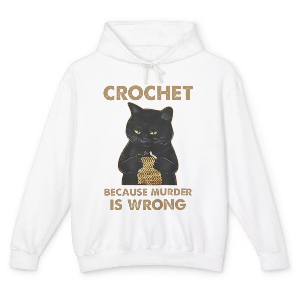 Funny Black Cat Crochet Because Murder Is Wrong Crocheting Unisex Lightweight Hoodie