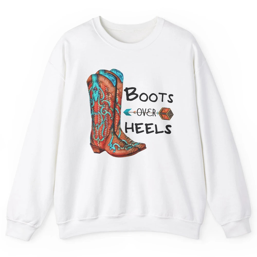 Western Cowgirl Boots Over Heels Cowboy Boots Country Girl Unisex Crewneck Sweatshirt