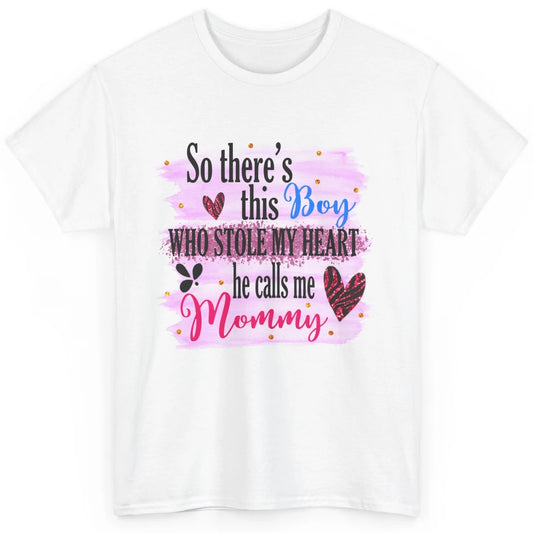 So There This Boy Stole My Heart Call Me Mommy Mothers Day Classic Unisex T-Shirt