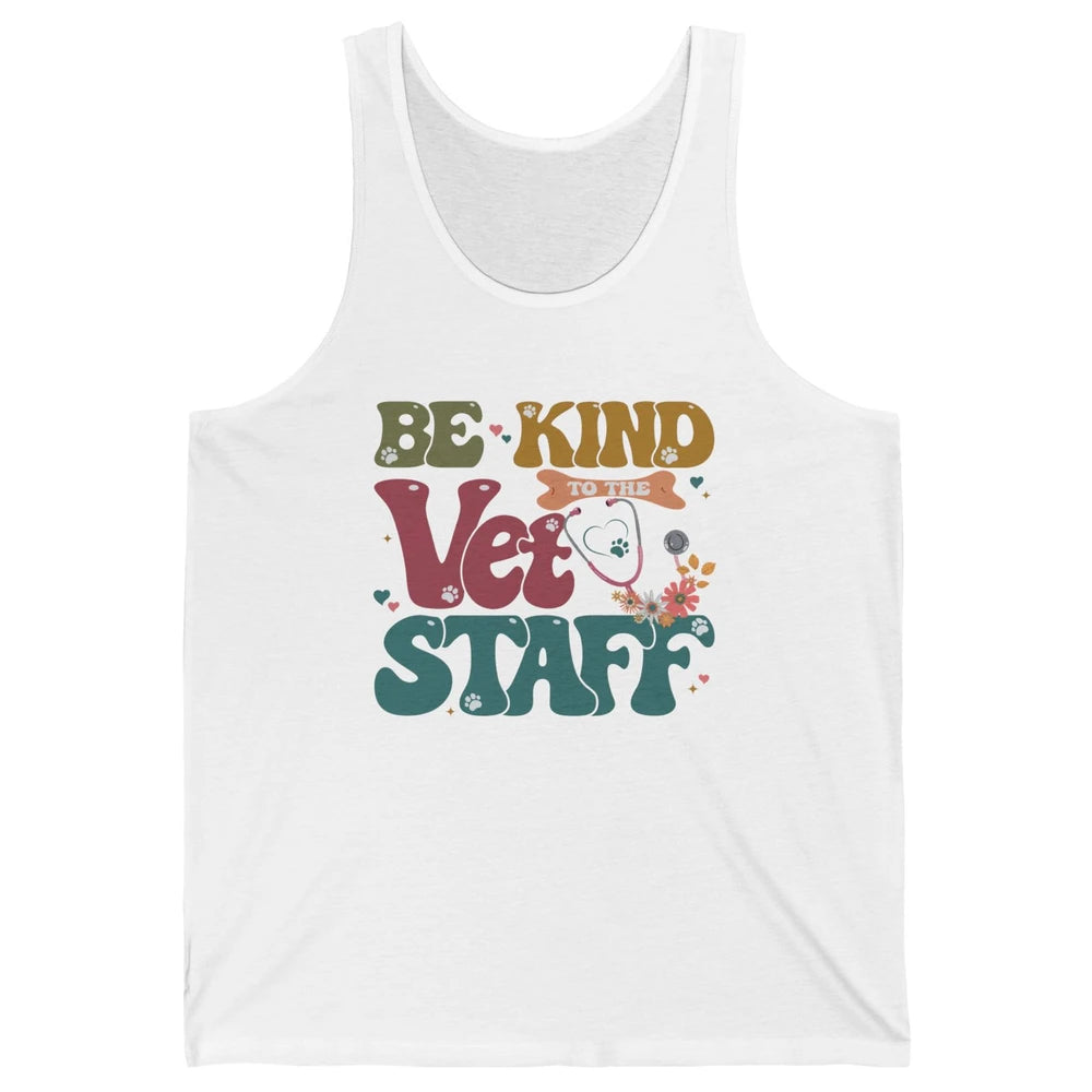 Be Kind To The Vet Staff Groovy Veterinarian Pet Lovers Unisex Jersey Tank