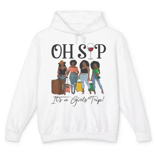 Oh Sip It Girls Trip Wine Party Travel Afro Black Women Joke Unisex Lightweight Hoodie