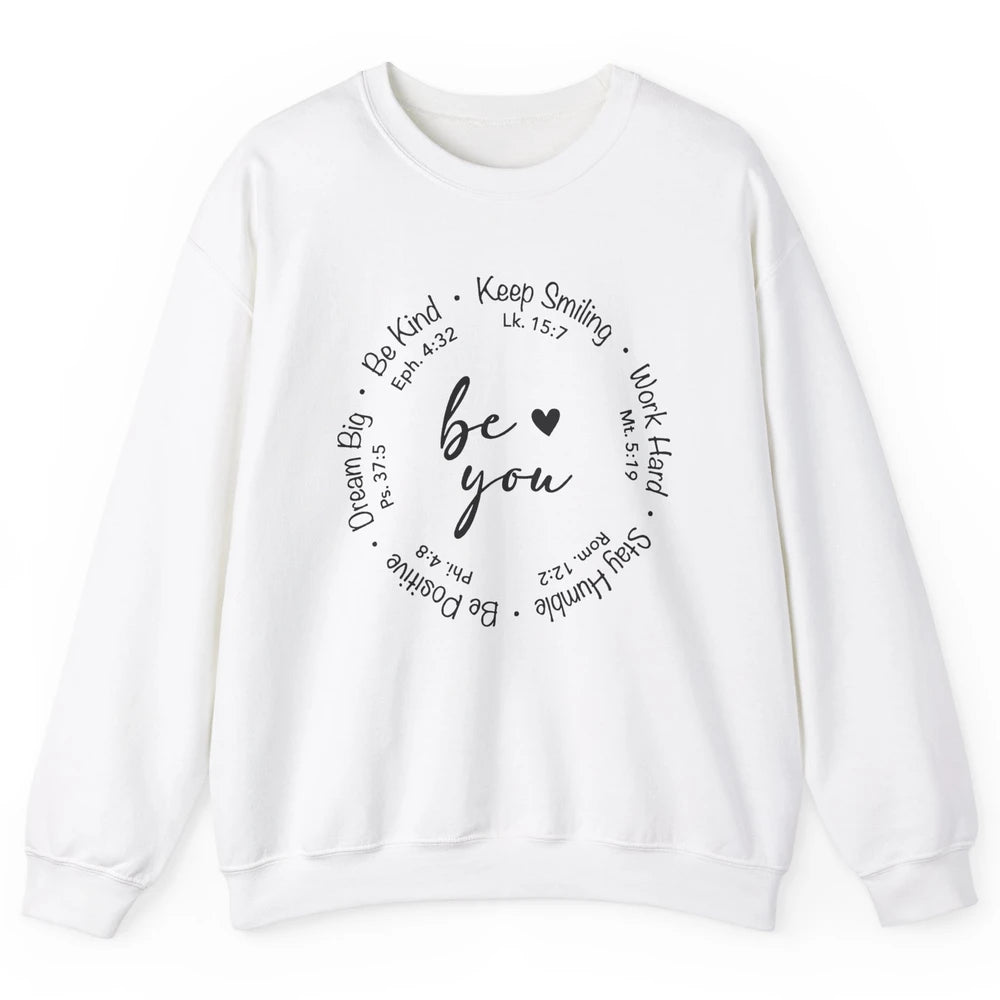 Be You Bible Verse Faith Christian Religious Inspirational Unisex Crewneck Sweatshirt