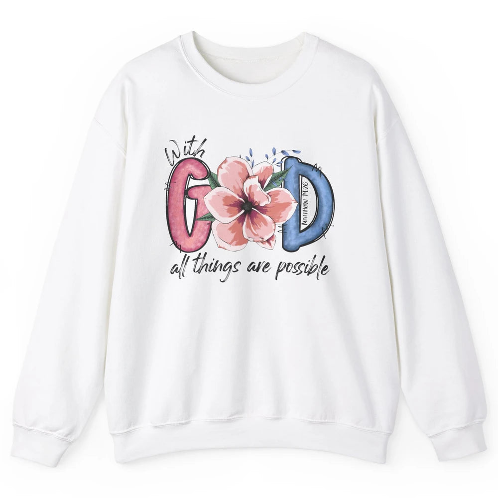 With God All Things are Possible God Saying Jesus Faith Unisex Crewneck Sweatshirt