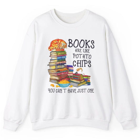 Bookworm Books Are Like Potato Chips You Can’t Have Just One Unisex Crewneck Sweatshirt