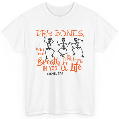 Dancing Skeleton Dry Bones Come Alive Halloween Christian Classic Unisex T-Shirt